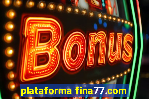 plataforma fina77.com